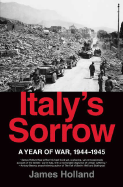 Italy's Sorrow: A Year of War, 1944-1945