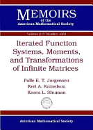 Iterated Function Systems, Moments, and Transformations of Infinite Matrices