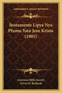 Itestamente Lipya Nya Pfumu Yatu Jesu Kristu (1905)