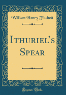 Ithuriel's Spear (Classic Reprint)