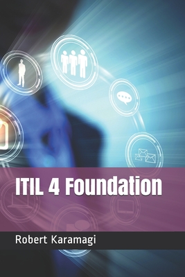 ITIL 4 Foundation - Karamagi, Robert Method