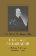 Itinerant Ambassador: The Life of Sir Thomas Roe,