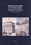 Itinerario fiorentino : le "Mattinate" di John Ruskin nelle fotografie degli Alinari - Costantini, Paolo, and Zannier, Italo, and Fratelli Alinari