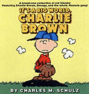 It's a Big World, Charlie Brown - Schulz, Charles M.