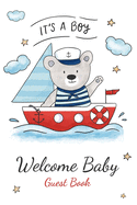 It's A Boy Welcome Baby Guest Book: Baby Shower Keepsake, Advice for Expectant Parents and BONUS Gift Log - Teddy Bear and Boat Design Cover