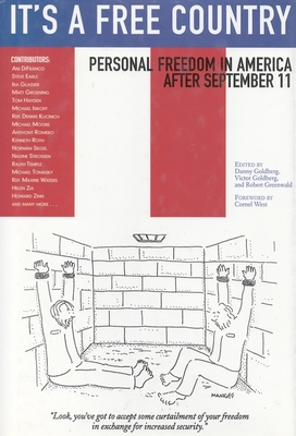 It's a Free Country: Personal Freedom in America After September 11 - Goldberg, Danny (Editor), and Greenwald, Robert (Editor), and Goldberg, Victor (Editor)