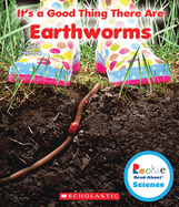 It's a Good Thing There Are Earthworms (Rookie Read-About Science: It's a Good Thing...)