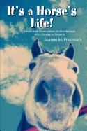 It's a Horse's Life!: Advice and Observations for the Humans Who Choose to Share It