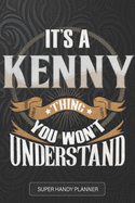 It's A Kenny Thing You Won't Understand: Kenny Name Planner With Notebook Journal Calendar Personal Goals Password Manager & Much More, Perfect Gift For Kenny