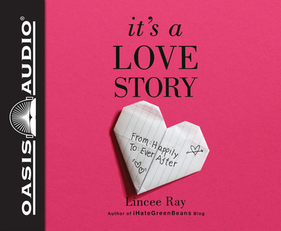 It's a Love Story: From Happily to Ever After - Ray, Lincee (Narrator)