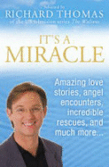 It's a Miracle: Real Life Inspirational Stories, Extraordinary Events and Everyday Wonders