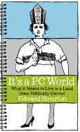It's a PC World: What It Means to Live in a Land Gone Politically Correct
