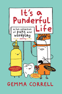 It's a Punderful Life: A fun collection of puns and wordplay