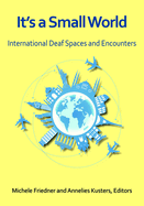 It's a Small World: International Deaf Spaces and Encounters