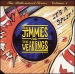 It's a Split!: The Bittersweet Series, Vol. 1 - The Jimmies/The Weaklings