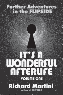 Its a Wonderful Afterlife: Further Adventures in the Flipside: Volume One