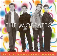 It's a Wonderful World - The Moffatts