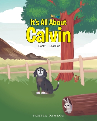 It's All About Calvin: Book 1-Lost Pup - Damron, Pamela