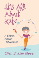 It's All about Kate: A Sketch about Retirement