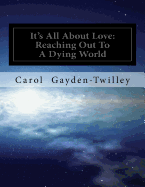 It's All About Love: Reaching Out To A Dying World
