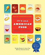 It's All American Food: The Best Recipe for Than 400 New American Classics