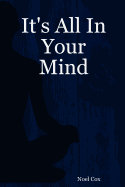 It's All in Your Mind