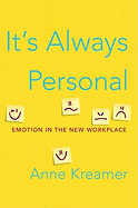 It's Always Personal: Emotion in the New Workplace