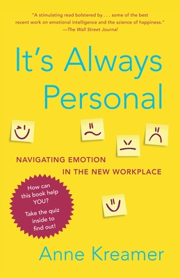 It's Always Personal: Navigating Emotion in the New Workplace - Kreamer, Anne