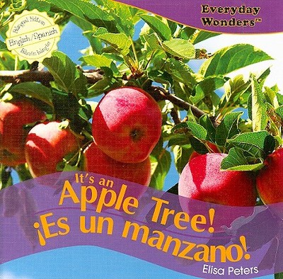 It's an Apple Tree! / Es Un Manzano! - Peters, Elisa