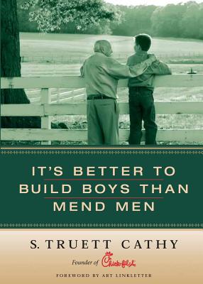 It's Better to Build Boys Than Mend Men - Cathy, Truett