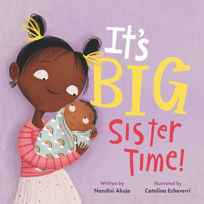 It's Big Sister Time! - Ahuja, Nandini