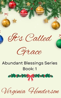 It's Called Grace: Abundant Blessings Series - Henderson, Virginia