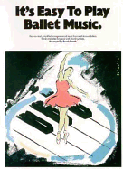 It's Easy to Play Ballet Music