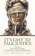 It's Easy to Talk Justice: A Case Study of Hudson V Philander Smith College: How One Woman's Case Changed My Thinking about Justice