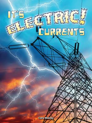 It's Electric! Currents - Mooney, Carla