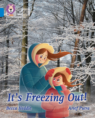 It's freezing out!: Band 04/Blue - Heddle, Becca, and Collins Big Cat (Prepared for publication by)