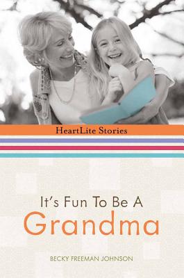 It's Fun to Be a Grandma - Johnson, Becky Freeman