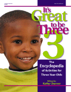 It's Great to Be Three: The Encyclopedia of Activities for Three-Year-Olds - Charner, Kathy (Editor), and Murphy, Maureen (Editor)