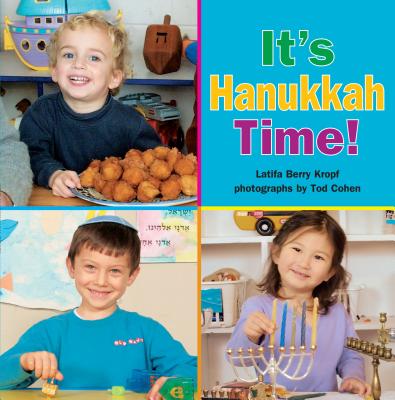 It's Hanukkah Time! - Kropf, Latifa Berry, and Cohen, Tod (Photographer)