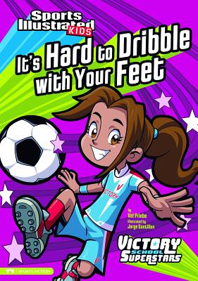 It's Hard to Dribble with Your Feet - Priebe, Val