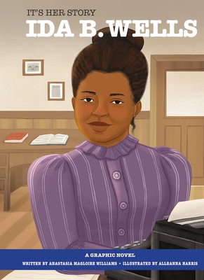 It's Her Story Ida B. Wells a Graphic Novel - Williams, Anastasia Magloire