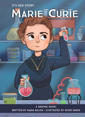 It's Her Story Marie Curie: A Graphic Novel - Kallen, Kaara