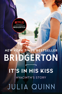 It's in His Kiss: Bridgerton: Hyancinth's Story - Quinn, Julia