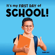 It's My First Day of School!: Meet many different kids on their first day of school