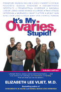 It's My Ovaries, Stupid! - 