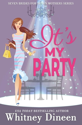 It's My Party: A Hidden Identity Royal Romantic Comedy - Dineen, Whitney