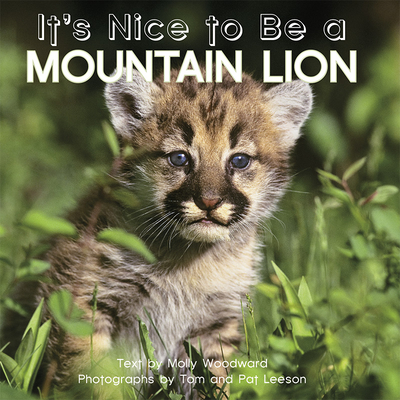 It's Nice to Be a Mountain Lion - Woodward, Molly, and Leeson, Pat And Tom (Photographer)
