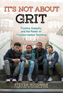 It's Not about Grit: Trauma, Inequity, and the Power of Transformative Teaching