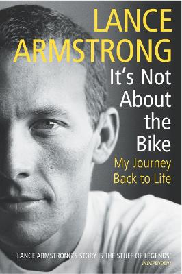 It's Not About The Bike: My Journey Back to Life - Armstrong, Lance