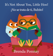 It's Not About You, Little Hoo! / No se trata de ti, Buhito!